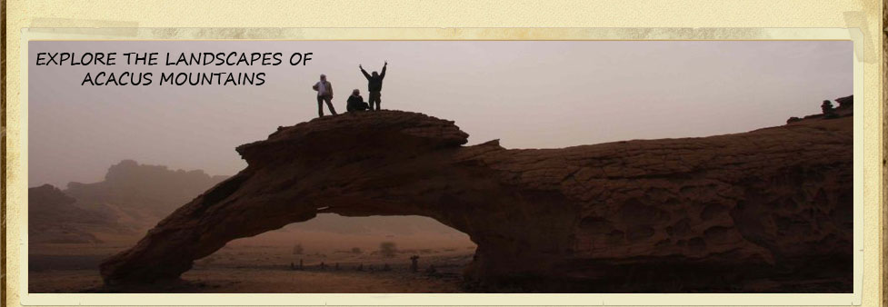 EXPLORE THE LANDSCAPES OF ACACUS MOUNTAINS